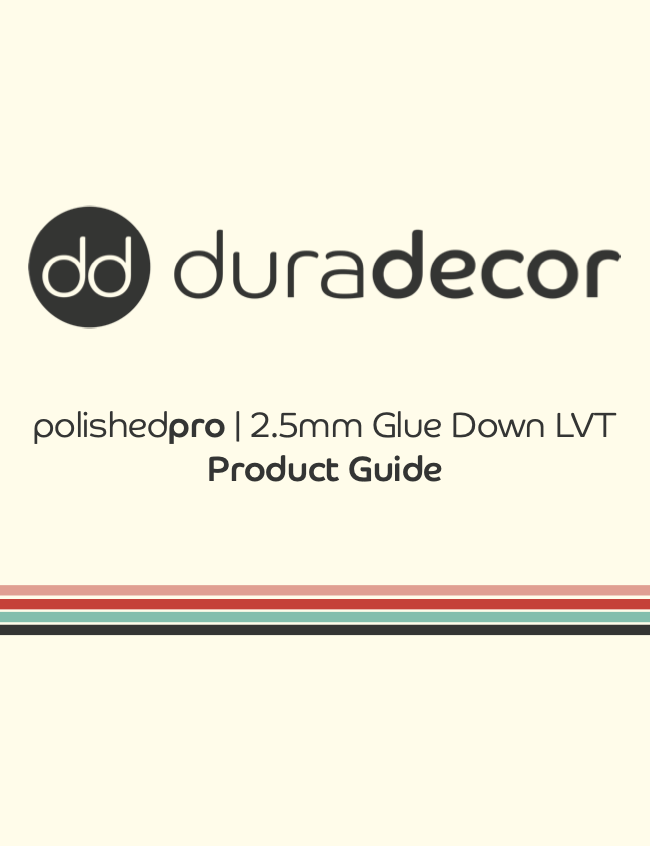 Polished Pro 2.5 Gluedown Product Guide